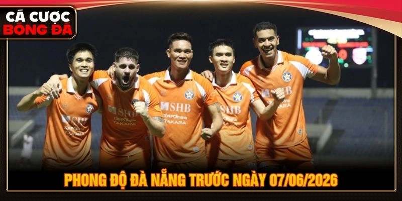 Phong độ Đà Nẵng trước ngày 07/06/2026